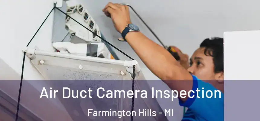Air Duct Camera Inspection Farmington Hills - MI