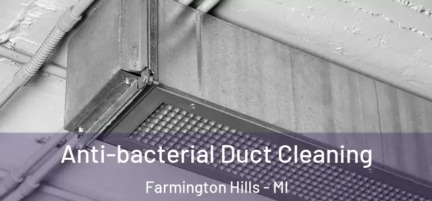 Anti-bacterial Duct Cleaning Farmington Hills - MI