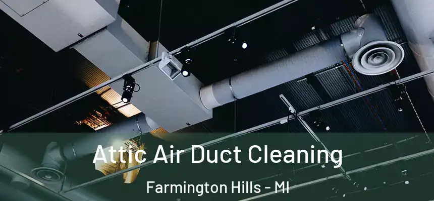  Attic Air Duct Cleaning Farmington Hills - MI