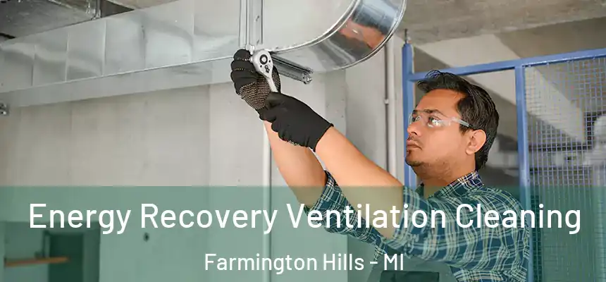 Energy Recovery Ventilation Cleaning Farmington Hills - MI