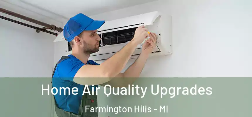  Home Air Quality Upgrades Farmington Hills - MI