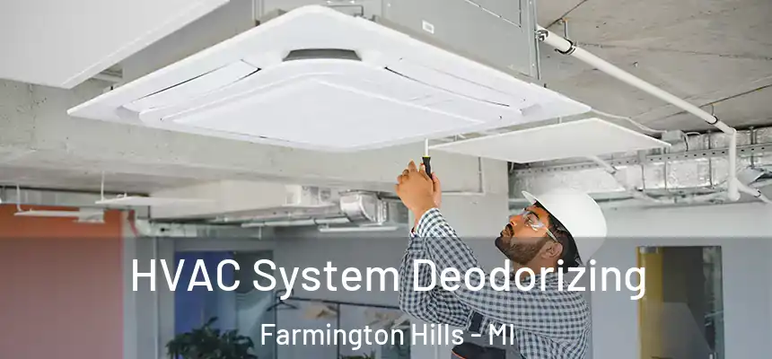  HVAC System Deodorizing Farmington Hills - MI