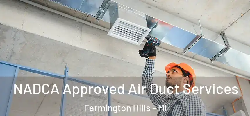  NADCA Approved Air Duct Services Farmington Hills - MI