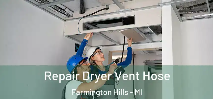  Repair Dryer Vent Hose Farmington Hills - MI